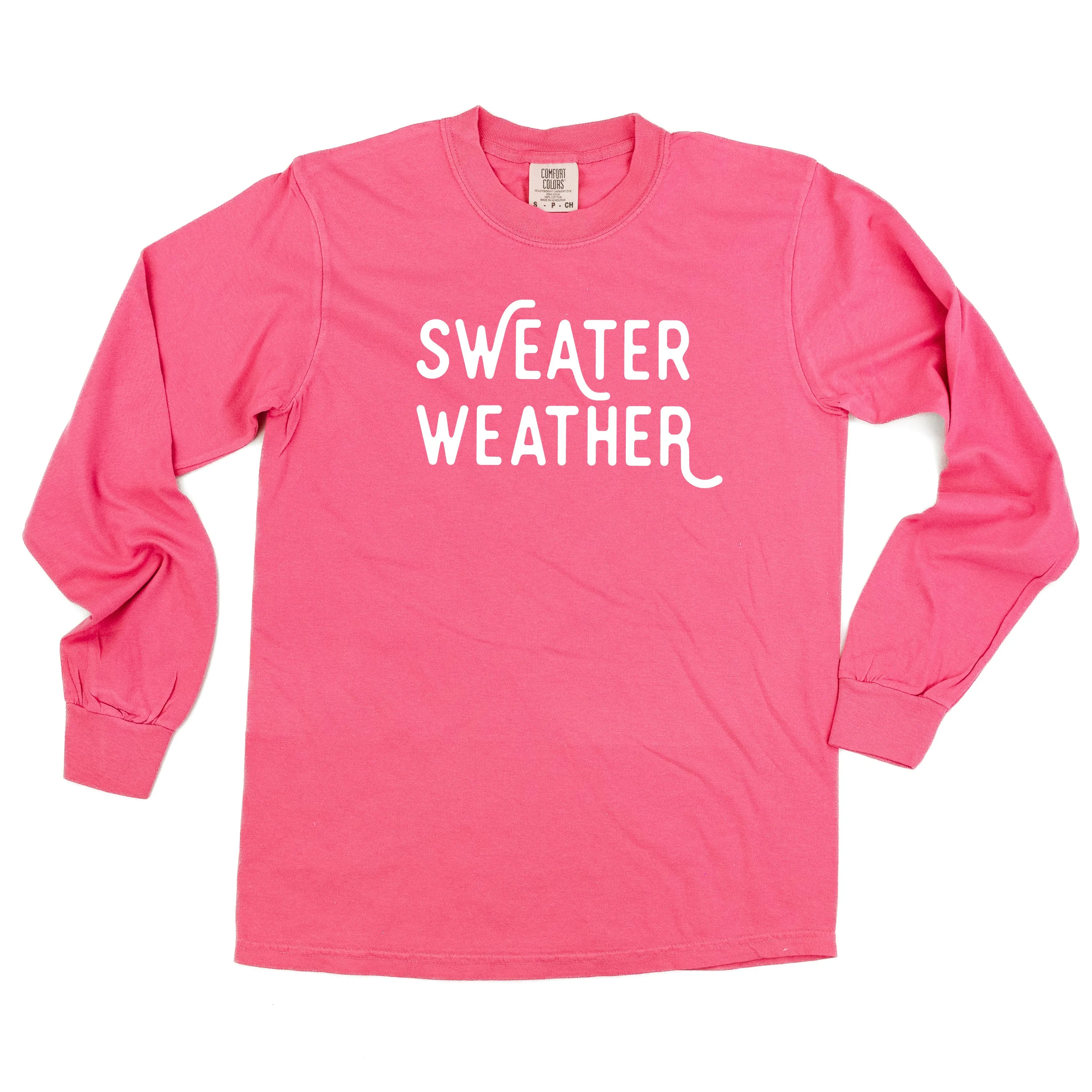 Sweater Weather - LONG SLEEVE Comfort Colors Tee