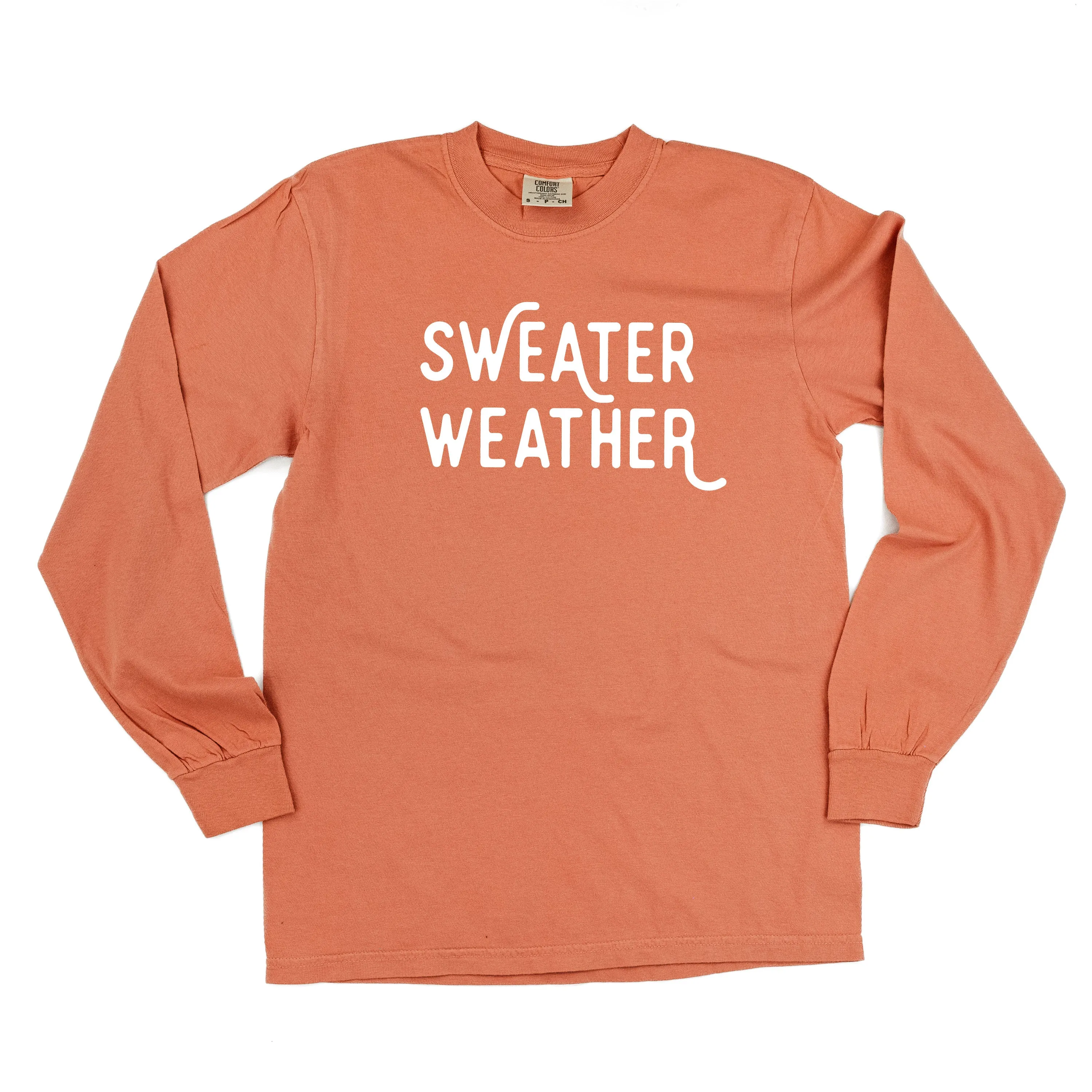 Sweater Weather - LONG SLEEVE Comfort Colors Tee