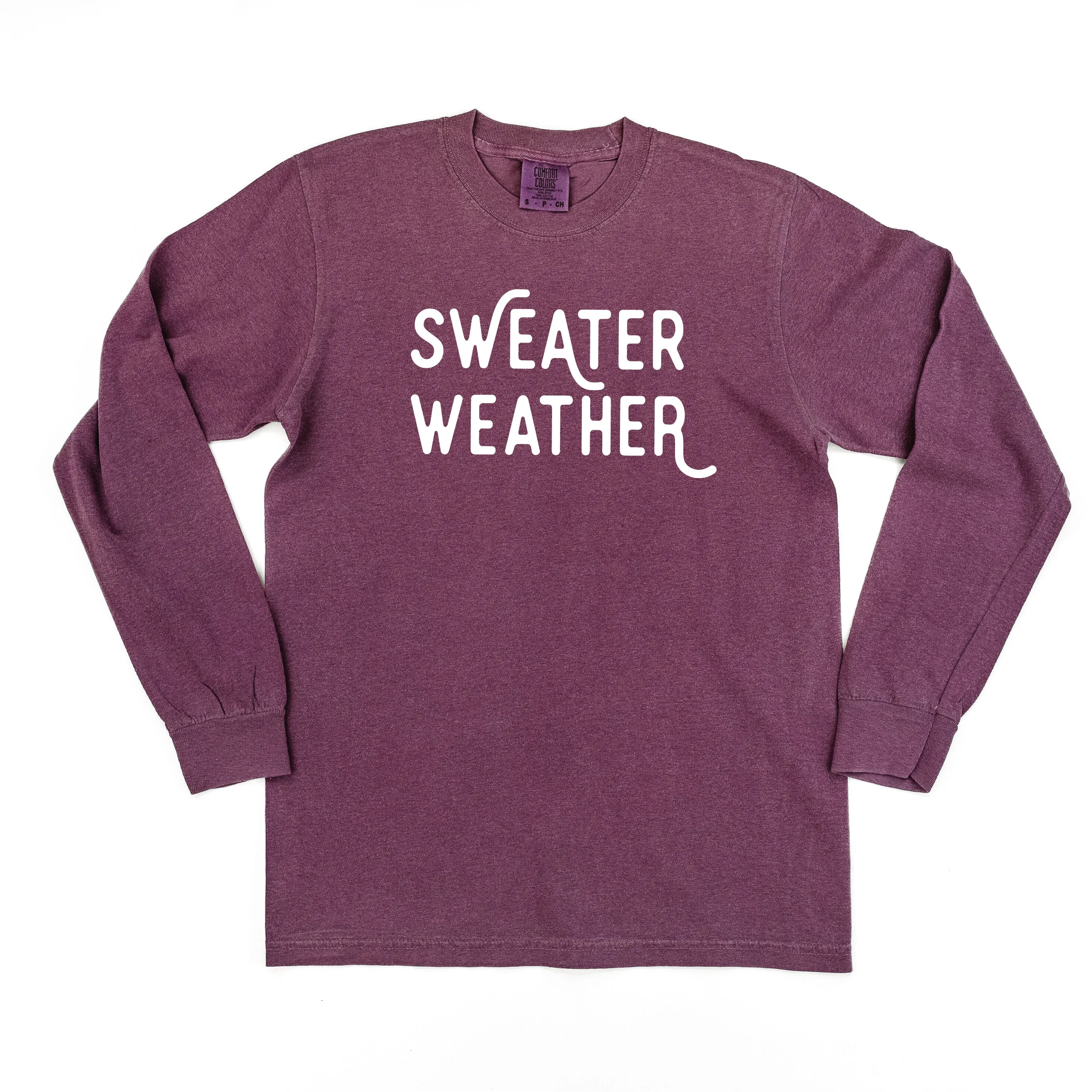 Sweater Weather - LONG SLEEVE Comfort Colors Tee