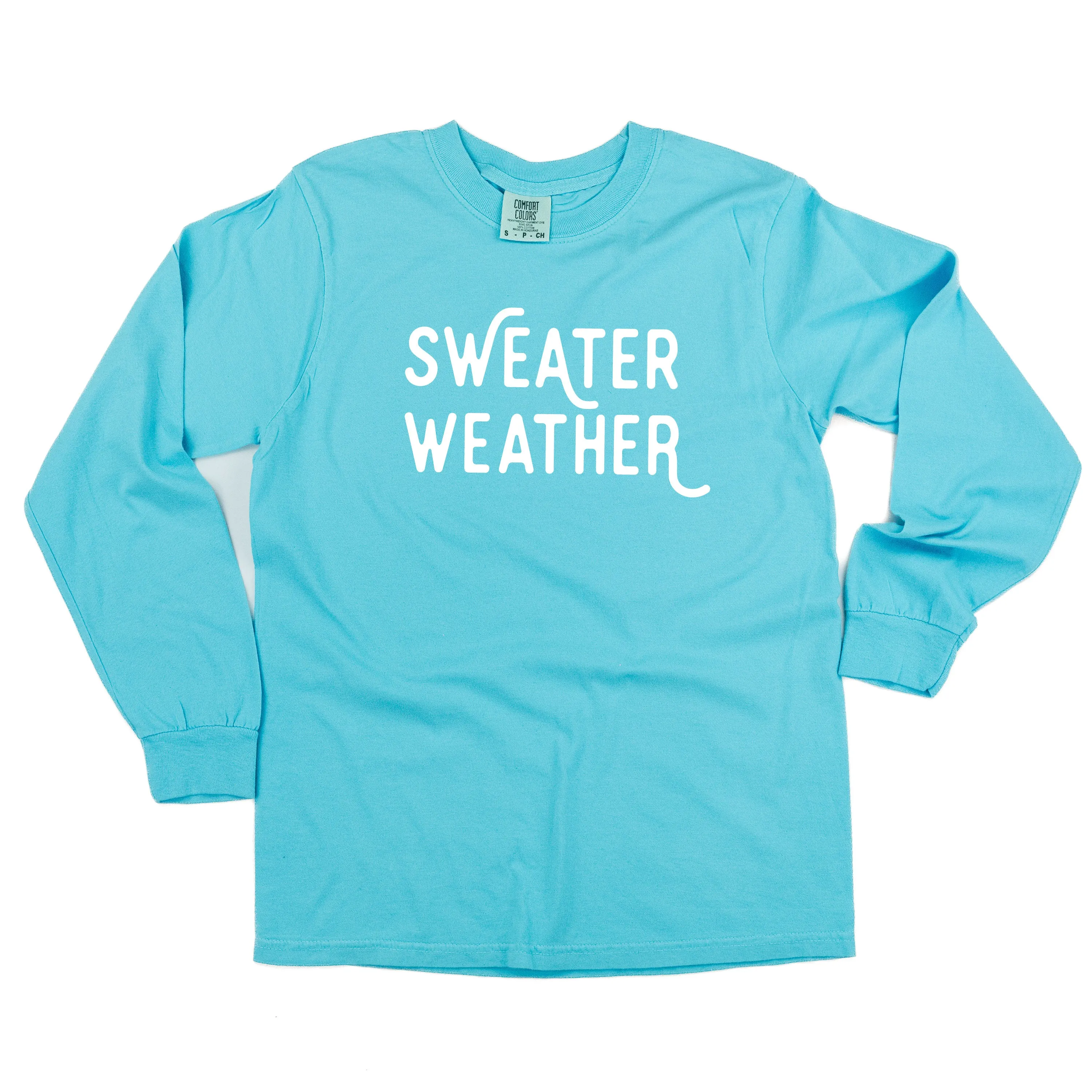 Sweater Weather - LONG SLEEVE Comfort Colors Tee