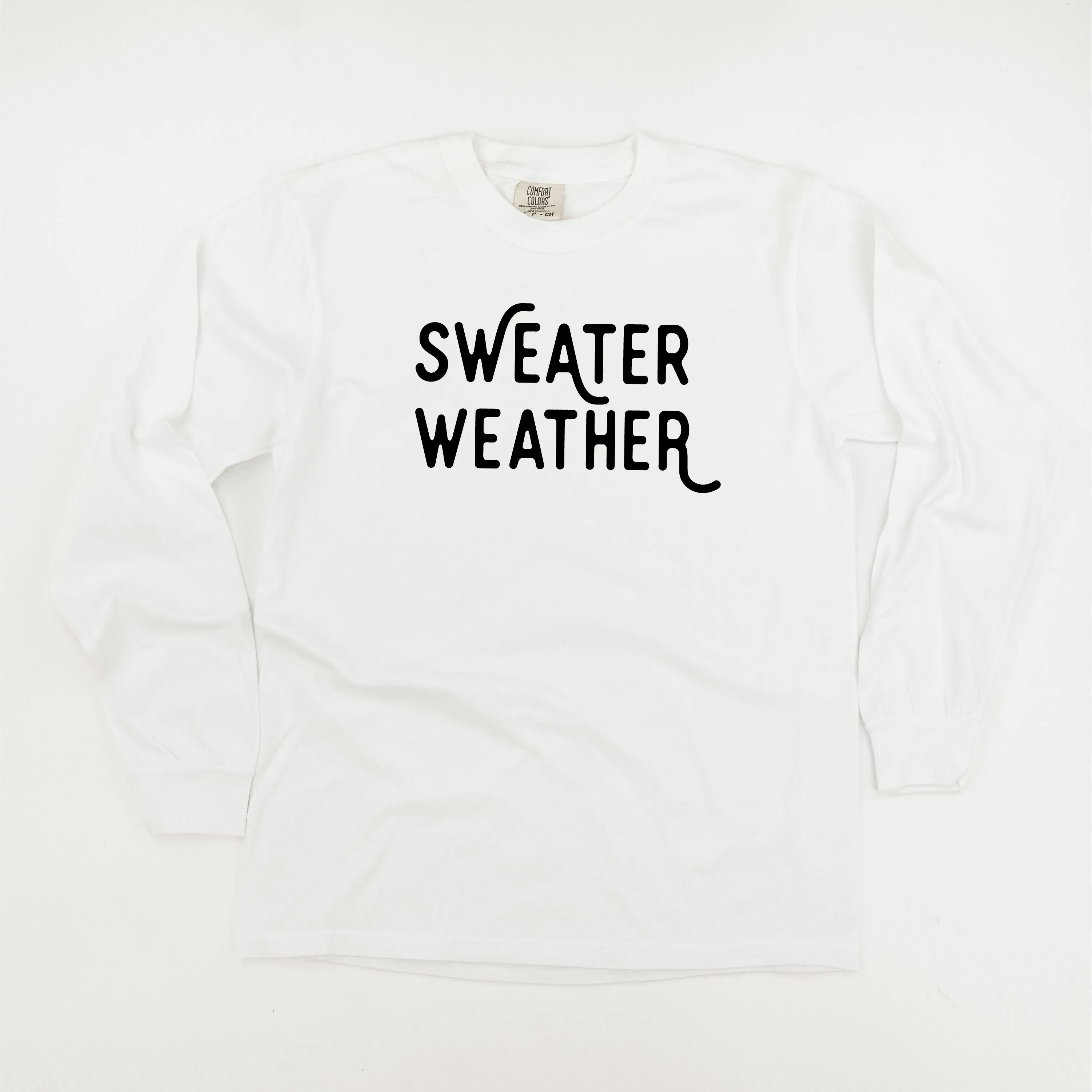 Sweater Weather - LONG SLEEVE Comfort Colors Tee