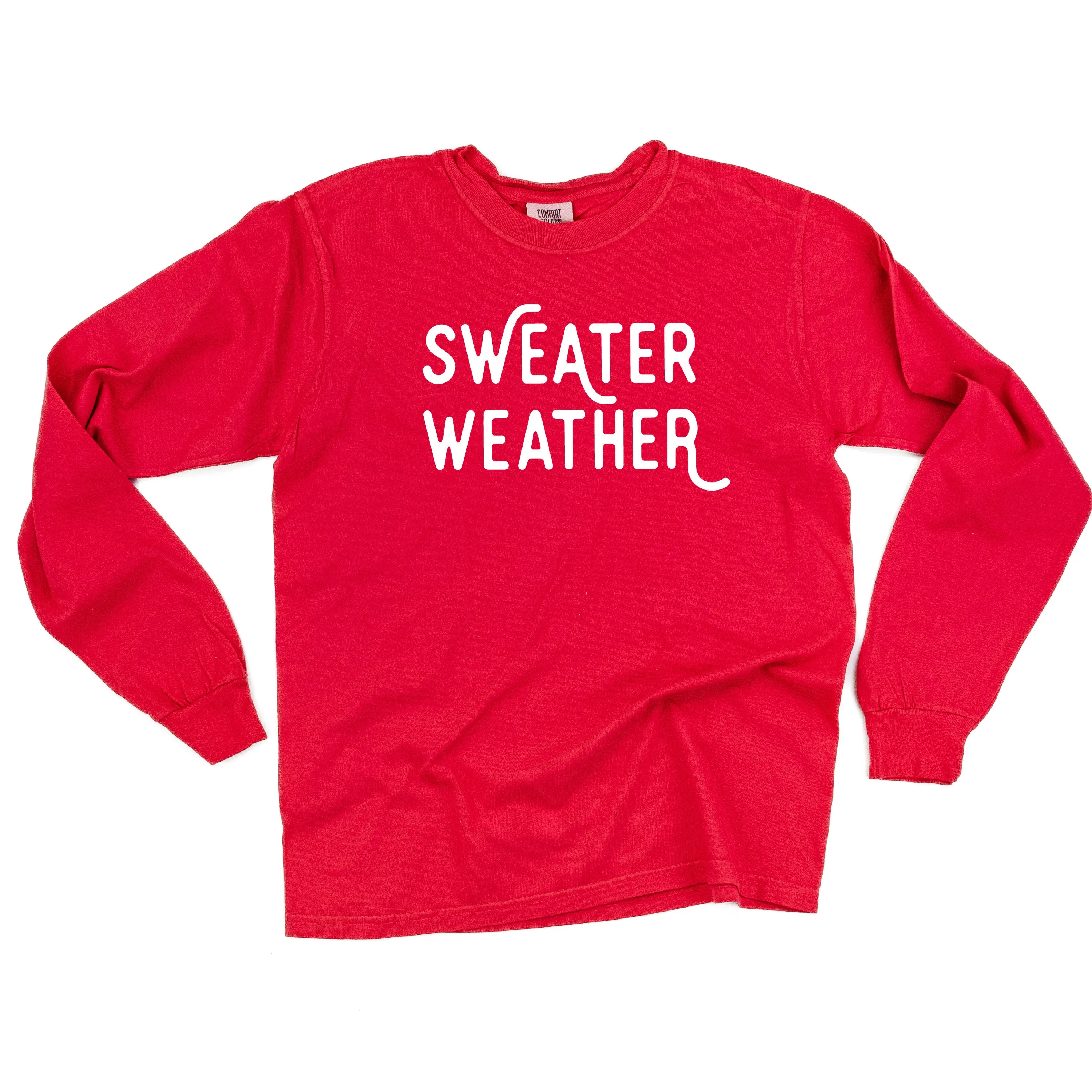 Sweater Weather - LONG SLEEVE Comfort Colors Tee